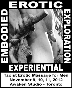 Experiential Embodied Erotic Exploration for Men - November 2012
