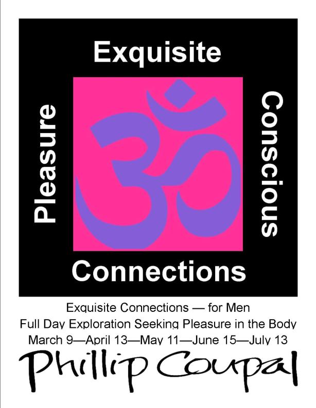 Awaken Studio  www.phillipcoupal.ca Conscious Expression of Erotic and Life Force Energies  Events and Programs for Men who LOVE Men and Men who have SEX with Men
