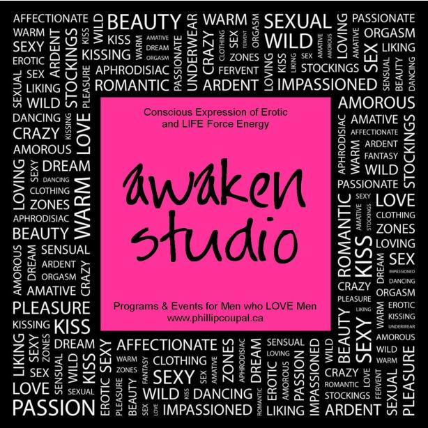 Awaken Studio programs and events for men who love men www.phillipcoupal.ca