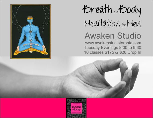 Breath and Body - Kundalini Meditation for Men Toronto Winter/Spring 2014 Session March to May - http://www.phillipcoupal.ca/Breath-Body-Kundalini-Meditation-Men-Awaken-Studio-Toronto