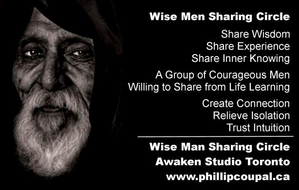 Wise Men Sharing - a Wisdom Circle for ALL Men www.phillipcoupal.ca